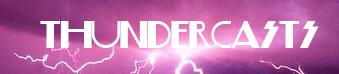 Thundercasts