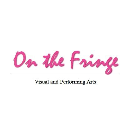 On the Fringe Visual and Performing Arts