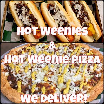 WE DELIVER! Try our Hot Weenies & our Hot Weenie Pizza...so Flipping ' good!