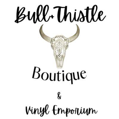 Bull + Thistle Boutique & Vinyl Emporium
