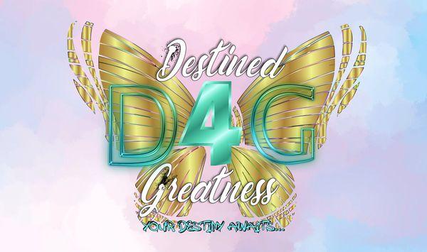 Destined D4G Greatness