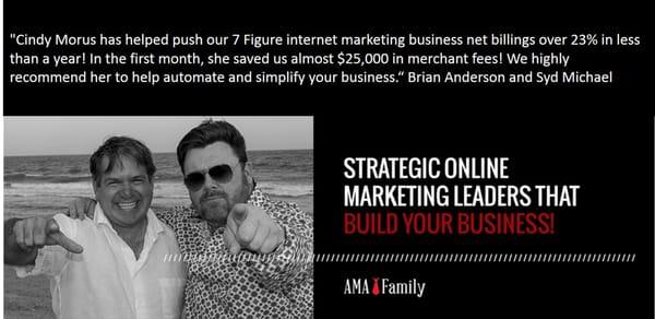 "Cindy Morus has helped push our 7 Figure internet marketing business net billings over 23% in less than a year! In the first month, she sav