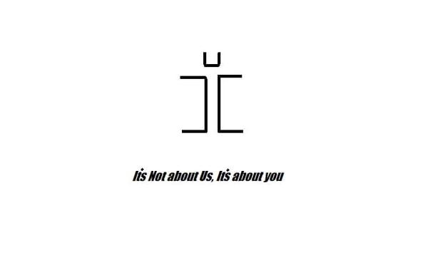 It's not about us, it's about you!