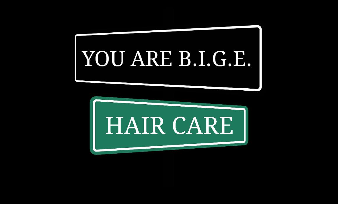 You Are Beautiful In God's Eyes Hair Care (B.I.G.E.)