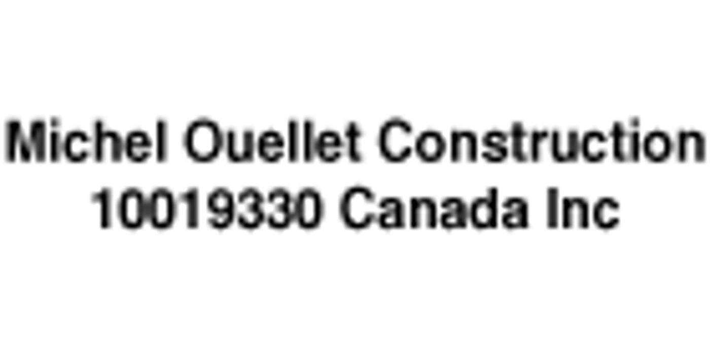 Michel Ouellet Construction 10019330 Canada Inc .