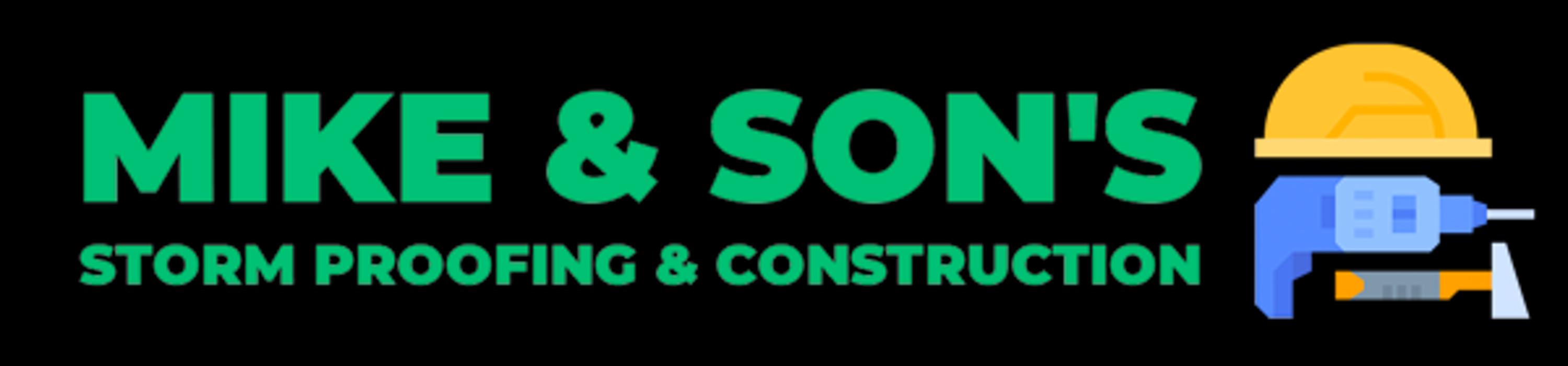 Mike & Son's Storm Proofing & Construction