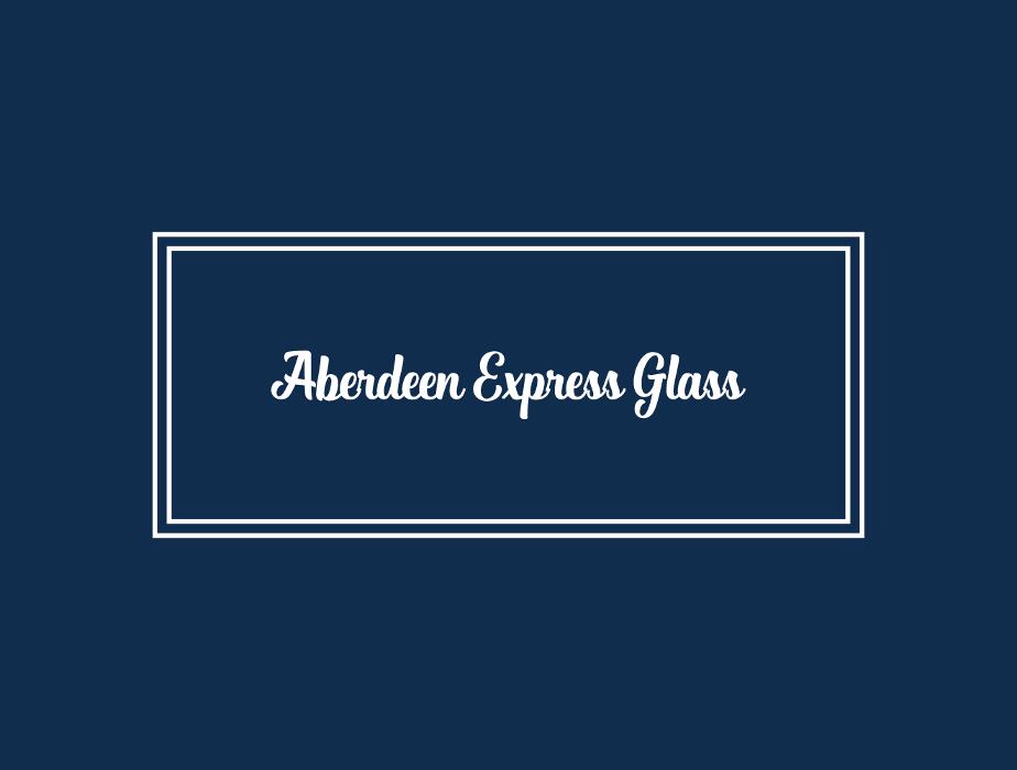 Aberdeen Express Glass