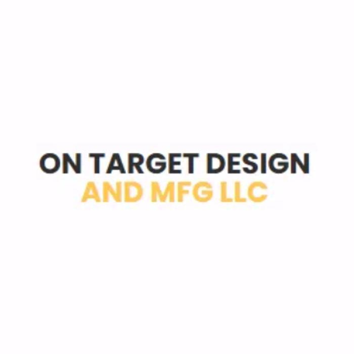 On Target Design and Mfg