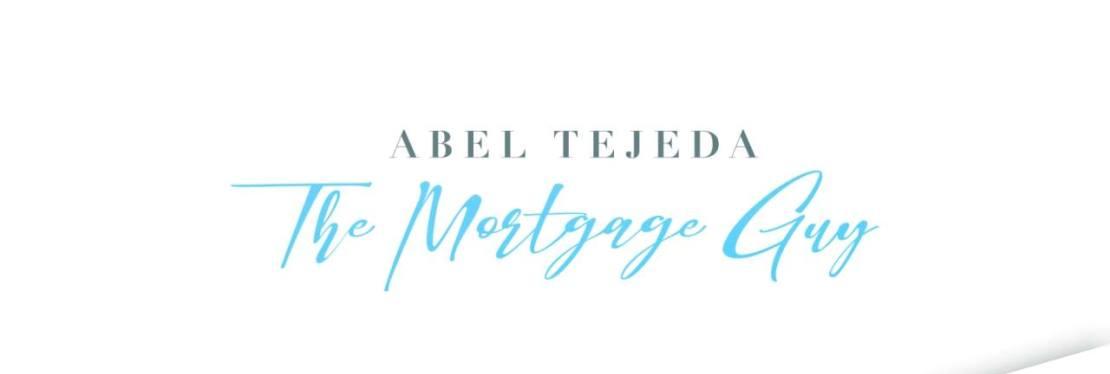 Abel Tejeda "The Mortgage Guy"